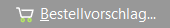 button_bestellvorschlag